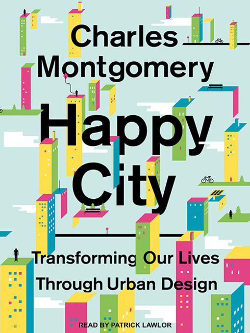 Title details for Happy City by Charles Montgomery - Available